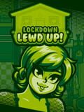 Lockdown Lewd Up!